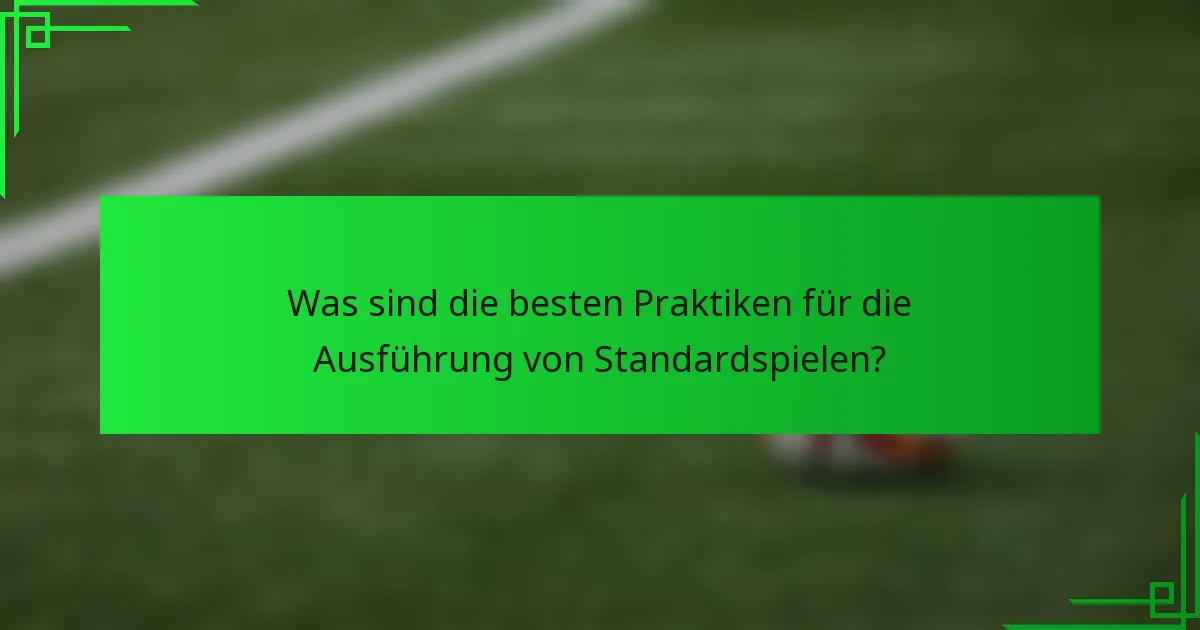 Was sind die besten Praktiken für die Ausführung von Standardspielen?